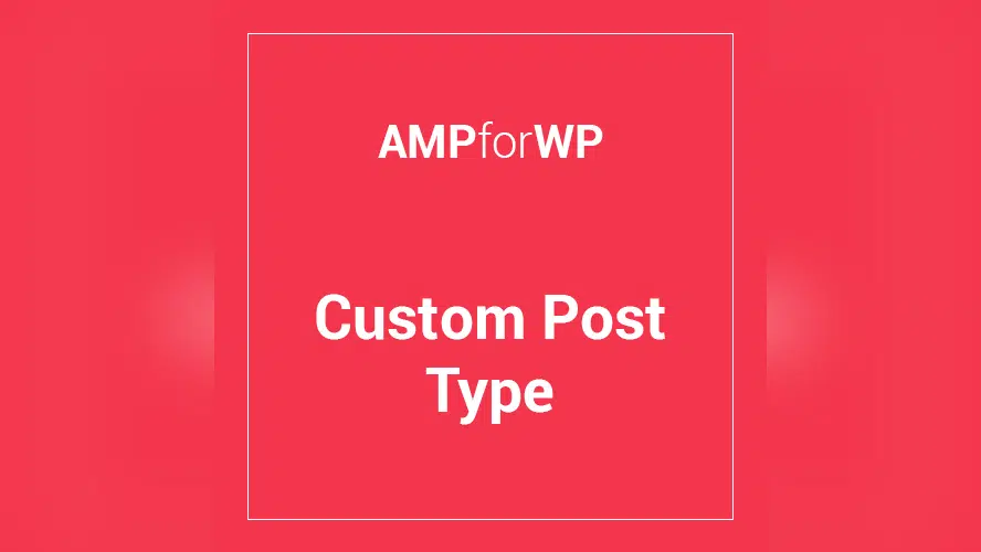 Custom Post Type Support for AMP 1.6.4
