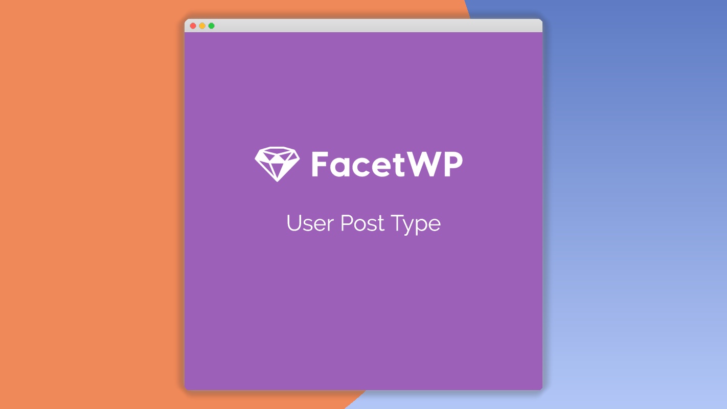 FacetWP User Post Type Add-on 0.7.3