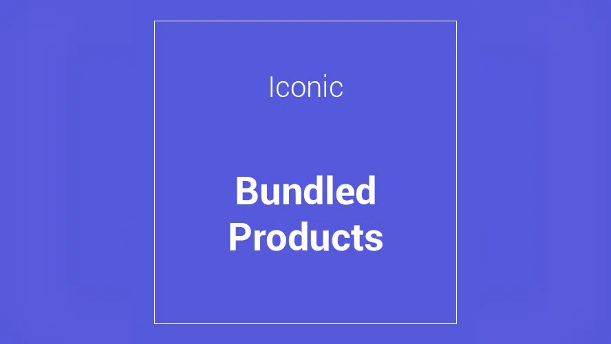 Iconic WooCommerce Bundled Products 2.9.1