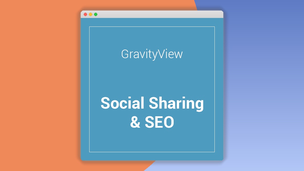 GravityView Social Sharing & SEO Extension 3.3.2