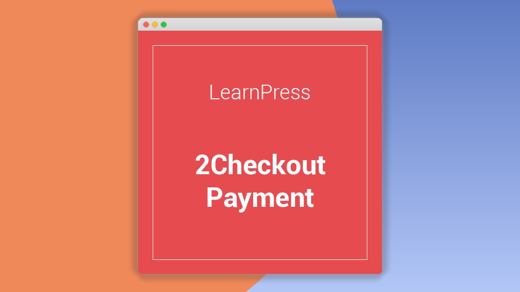 LearnPress 2Checkout Payment Add-on 4.0.2