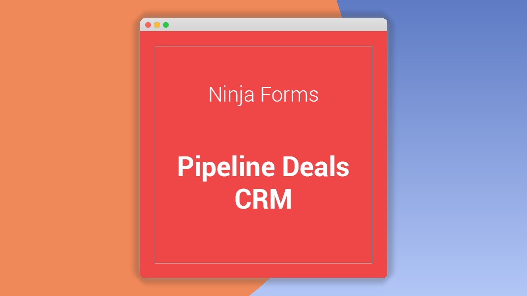 Ninja Forms PipelineDeals CRM 3.0.2