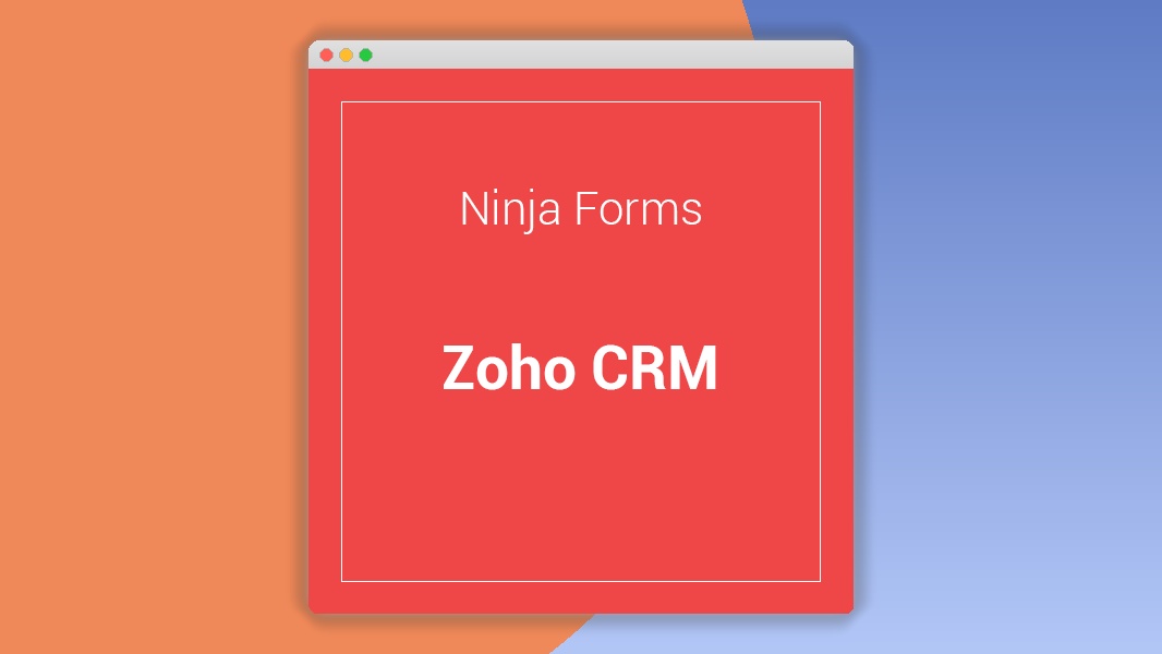 Ninja Forms Zoho CRM 3.5.2